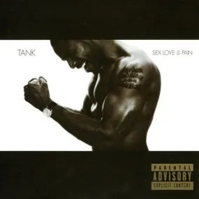 Tank- Sex Love & Pain
